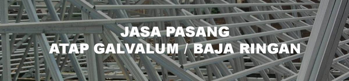 Jasa Pasang Galvalum Baja Ringan